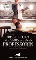 bokomslag Die geile Lust der verdorbenen Professorin | Erotischer SM-Roman