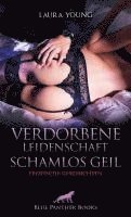 bokomslag Verdorbene Leidenschaft - Schamlos geil | 7 heiße erotische Geschichten