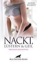 bokomslag Nackt, lüstern und geil | 6 Erotische Geschichten