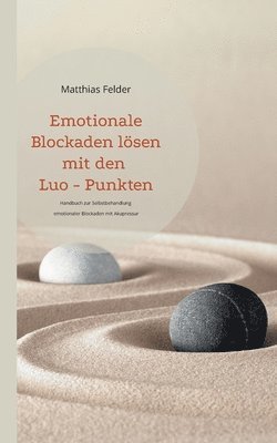 bokomslag Emotionale Blockaden loesen mit den Luo - Punkten