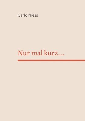 Nur mal kurz... 1