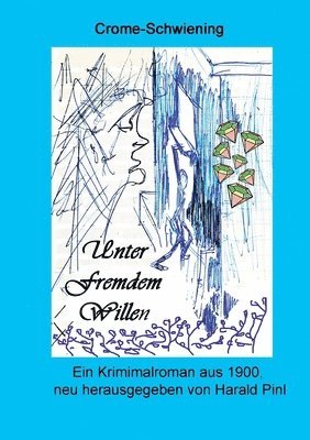 Carl Crome-Schwiening, Harald Pinl - Unter fremdem Willen, Häftad