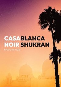 bokomslag Casablanca Noir Shukran
