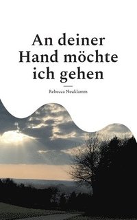 bokomslag An deiner Hand möchte ich gehen