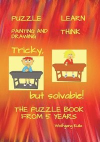 bokomslag Tricky, but solvable! The puzzle book from 5 years!