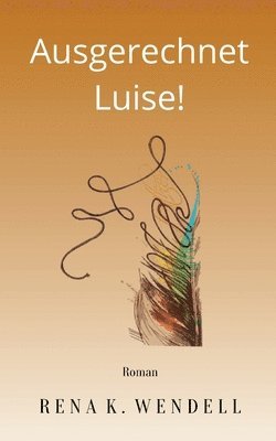 Ausgerechnet Luise! 1