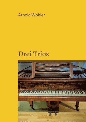 Arnold Wohler - Drei Trios, Häftad