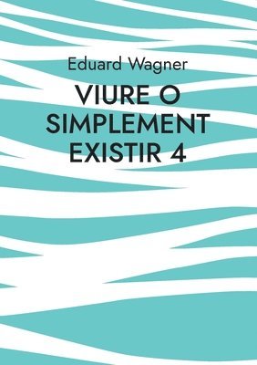 Viure o simplement existir 4 1