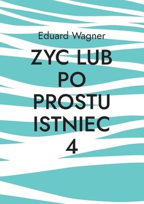 Zyc lub po prostu istniec 4 1