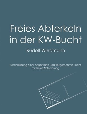 Rudolf Wiedmann - Freies Abferkeln in der KW-Bucht, Häftad