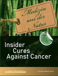 bokomslag Insider Cures Against Cancer (4th Edition 2021)
