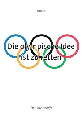 bokomslag Die olympische Idee ist zu retten