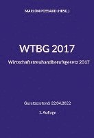 bokomslag WTBG 2017 (Wirtschaftstreuhandberufsgesetz 2017)