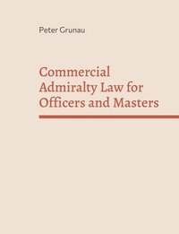 bokomslag Commercial Admiralty Law for Officers and Masters