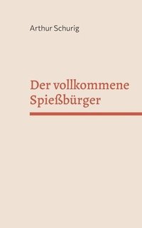 bokomslag vollkommene Spießbürger