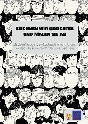 Kurt Heppke - Zeichnen wir Gesichter und Malen sie an, Häftad