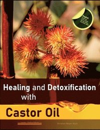 bokomslag Healing and Detoxification with Castor Oil