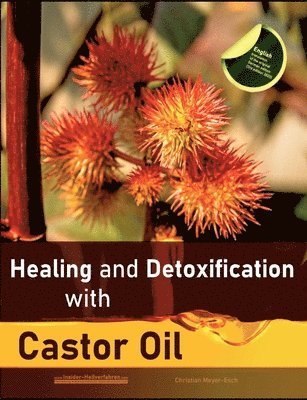 Healing and Detoxification with Castor Oil 1
