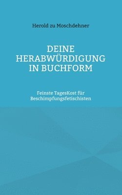 bokomslag Deine Herabwrdigung in Buchform