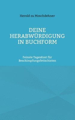 bokomslag Deine Herabwürdigung in Buchform