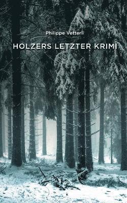 bokomslag Holzers letzter Krimi