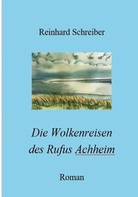 bokomslag Die Wolkenreisen des Rufus Achheim