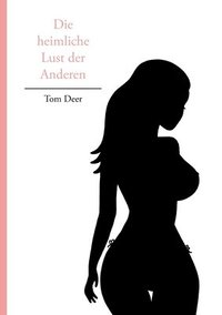bokomslag heimliche Lust der Anderen
