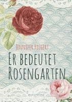 bokomslag Er bedeutet Rosengarten