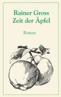 Rainer Gross - Zeit der Äpfel, Häftad