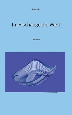 bokomslag Im Fischauge die Welt