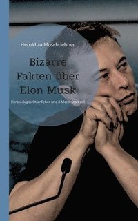 bokomslag Bizarre Fakten über Elon Musk
