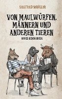 Von Maulwürfen, Männern und anderen Tieren 1