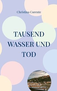 bokomslag Tausend Wasser und Tod