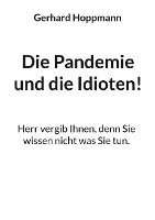 bokomslag Die Pandemie und die Idioten!