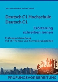 bokomslag Deutsch C1 Hochschule / Deutsch C1 Errterung schreiben lernen