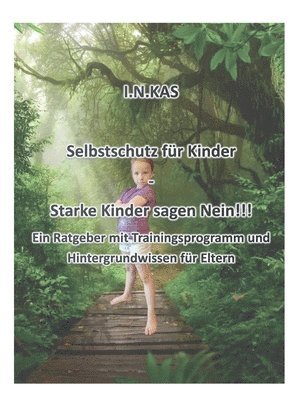 I.N.KAS Selbstschutz fr Kinder - Starke Kinder sagen Nein!!! 1