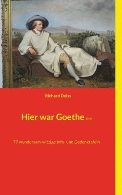 bokomslag Hier war Goethe nie