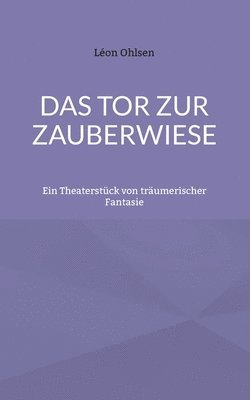 Das Tor zur Zauberwiese 1