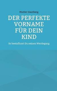 bokomslag perfekte Vorname für Dein Kind