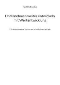 bokomslag Unternehmen weiter entwickeln mit Wertentwicklung