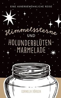 bokomslag Himmelssterne und Holunderbltenmarmelade