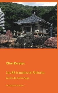 bokomslag Les 88 temples de Shikoku