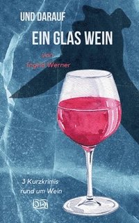 bokomslag Und darauf ein Glas Wein