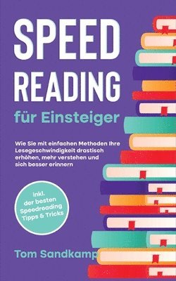 Tom Sandkamp - Speed Reading für Einsteiger, Häftad
