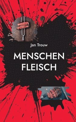 Menschenfleisch 1