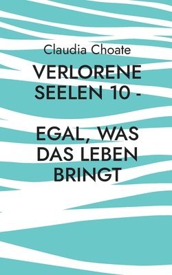 bokomslag Verlorene Seelen 10 - Egal, was das Leben bringt