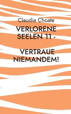 bokomslag Verlorene Seelen 11 - Vertraue niemandem!