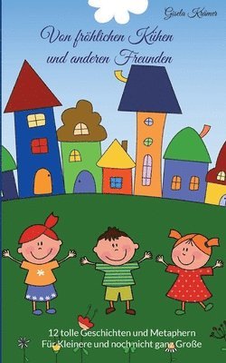 Von fröhlichen Kühen und anderen Freunden