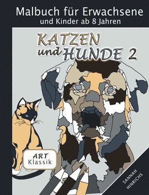 Klassik Art Malbuch fr Erwachsene und Kinder ab 8 Jahren - Katzen und Hunde 2 1