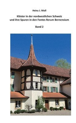 bokomslag Klster in der nordwestlichen Schweiz und ihre Spuren in den Fontes Rerum Bernensium